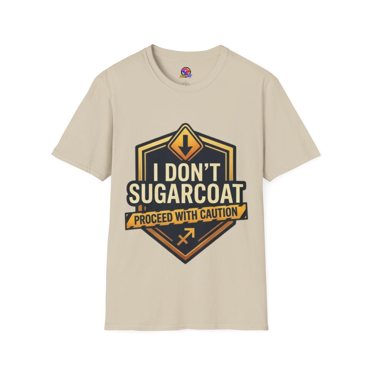 I Don’t Sugarcoat T-Shirt — Bold Caution Sign Graphic Tee (Proceed With Caution)