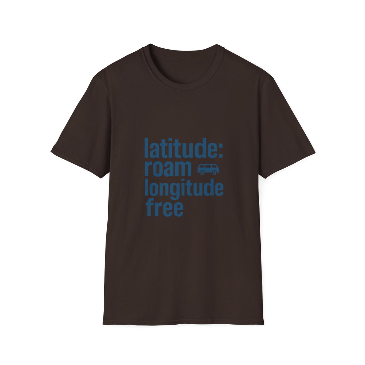 Latitude: roam longtitude free T-Shirt - Trending Now - August 2026