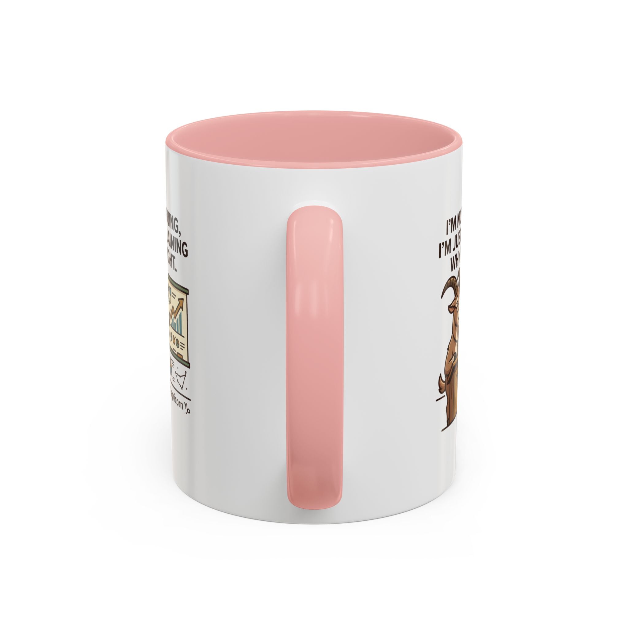 Capricorn Mug – “I’m Not Arguing, I’m Just Explaining Why I’m Right” Coffee Mug
