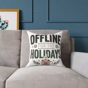 Christmas Offline for the Holidays Square Pillow — Cozy Christmas Decor Cushion