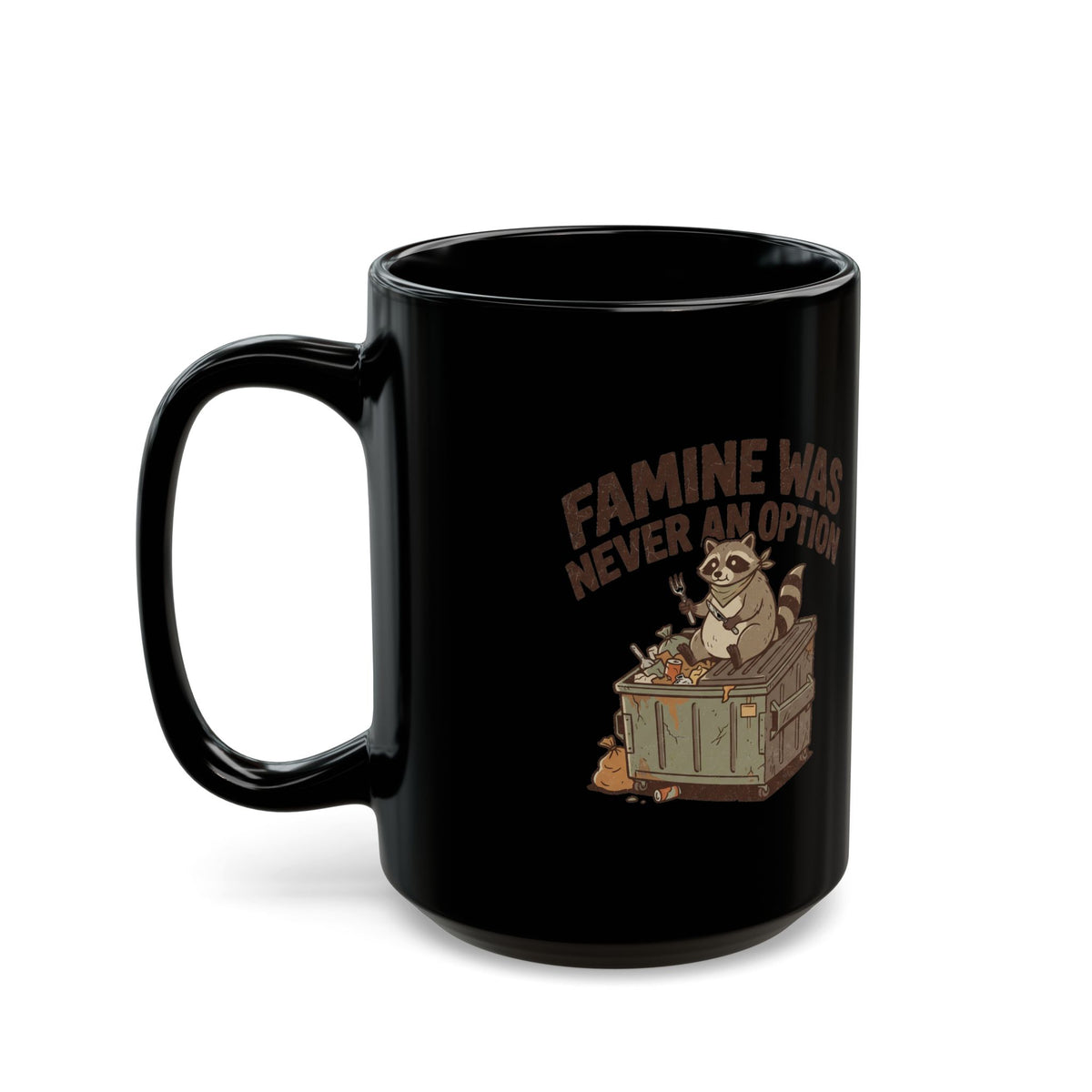 Black Mug -Funny  "Famine Was Never An Option" Raccoon Vintage Coffee Cup (11oz/15oz)