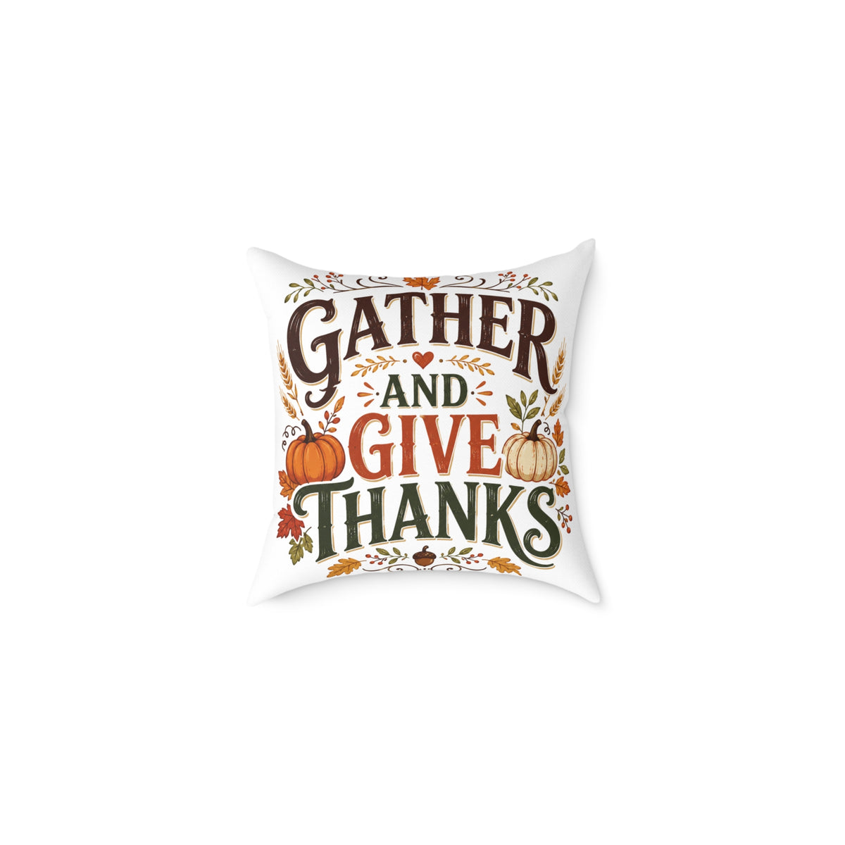 Thanksgiving Gather and Give Thanks Throw Pillow — Thanksgiving Autumn Decorative Pillow
