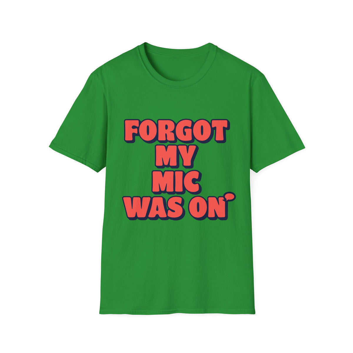 Forgot My Mic Was On T‑Shirt — Funny Video Call Graphic Tee - Trending Now - August 2026