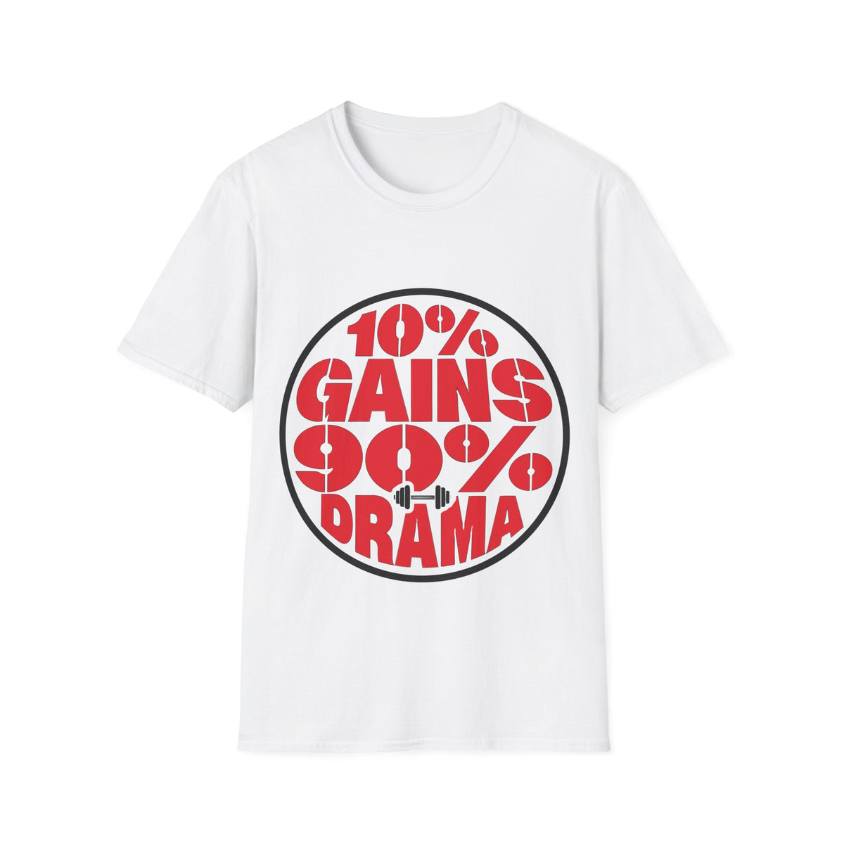 10% Gains 90% Drama Funny Gym Tee - Sarcastic Fitness Workout Graphic T-Shirt - Trending Now - September 2026