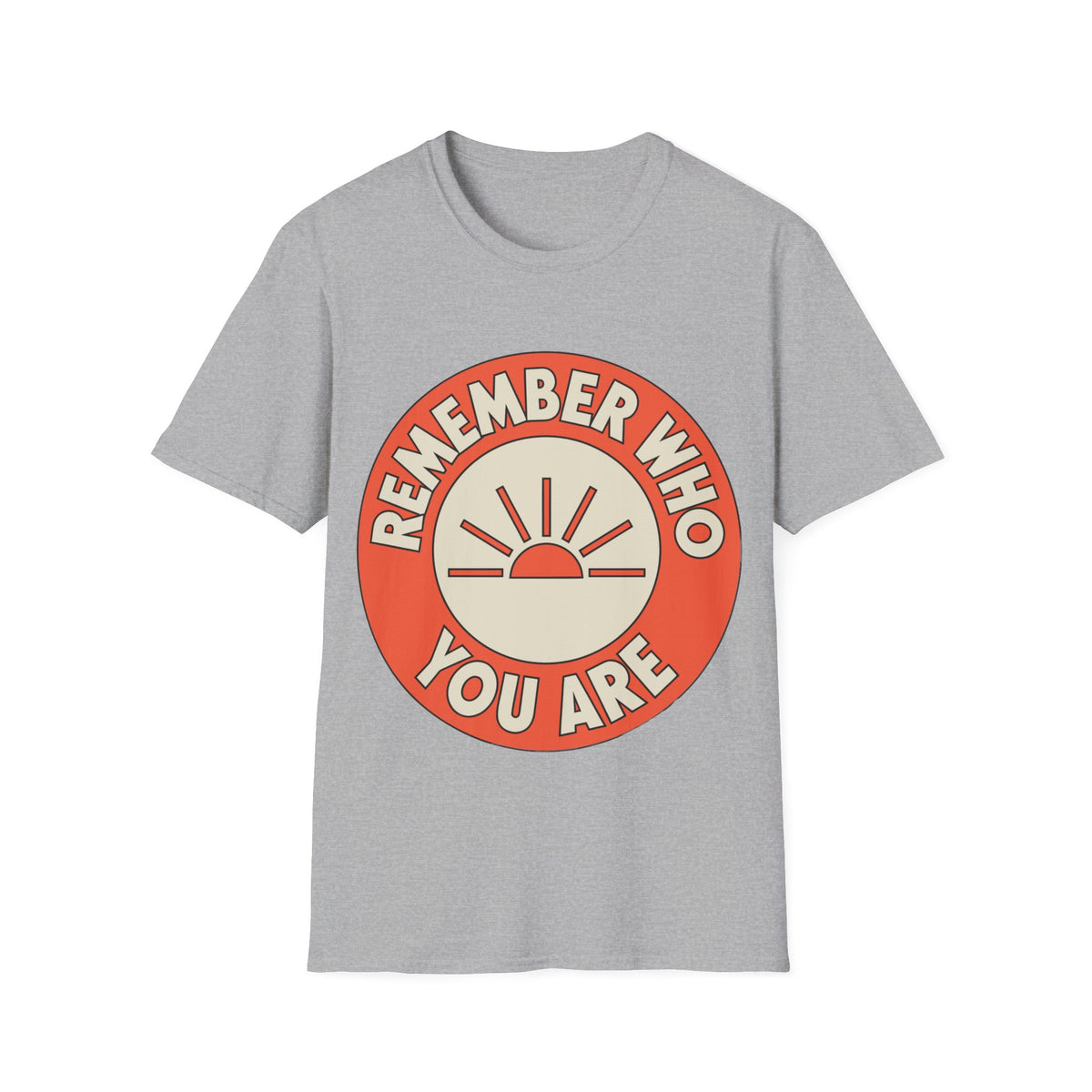 Remember Who You Are T‑Shirt - Trending Now - August 2026