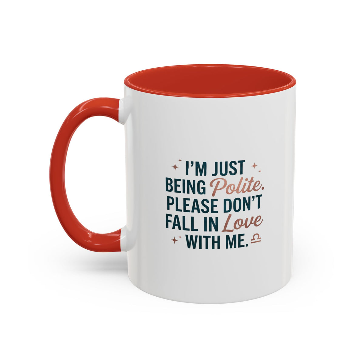 Libra Zodiac I'm Just Being Polite Coffee Mug — Funny Romantic Humor Accent Mug