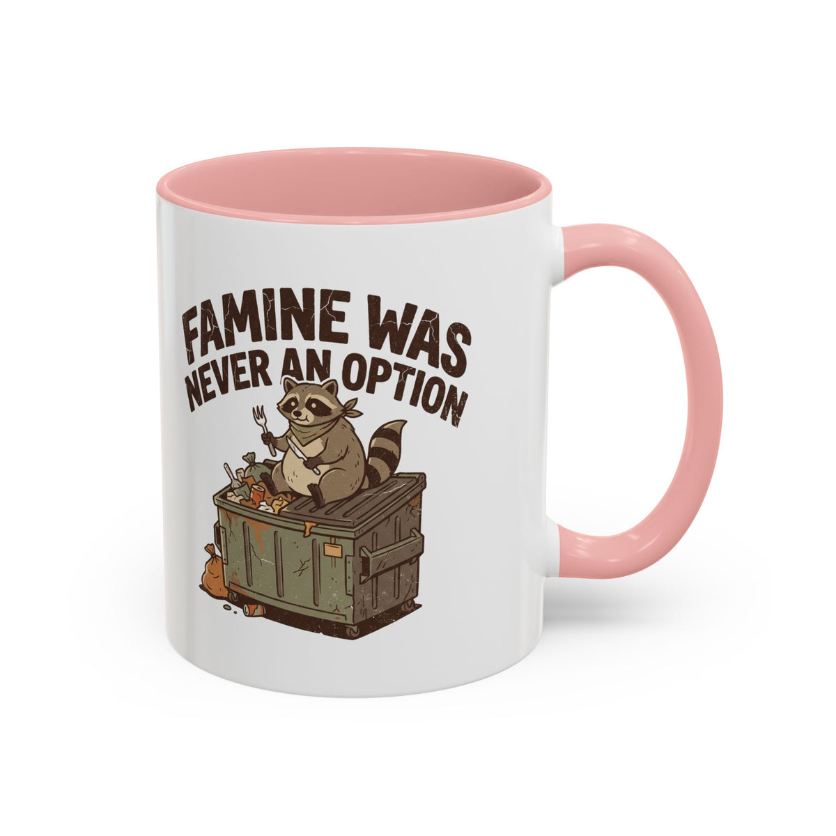 Funny And Witty "Famine Was Never An Option" Accent Coffee Mug (11, 15oz)