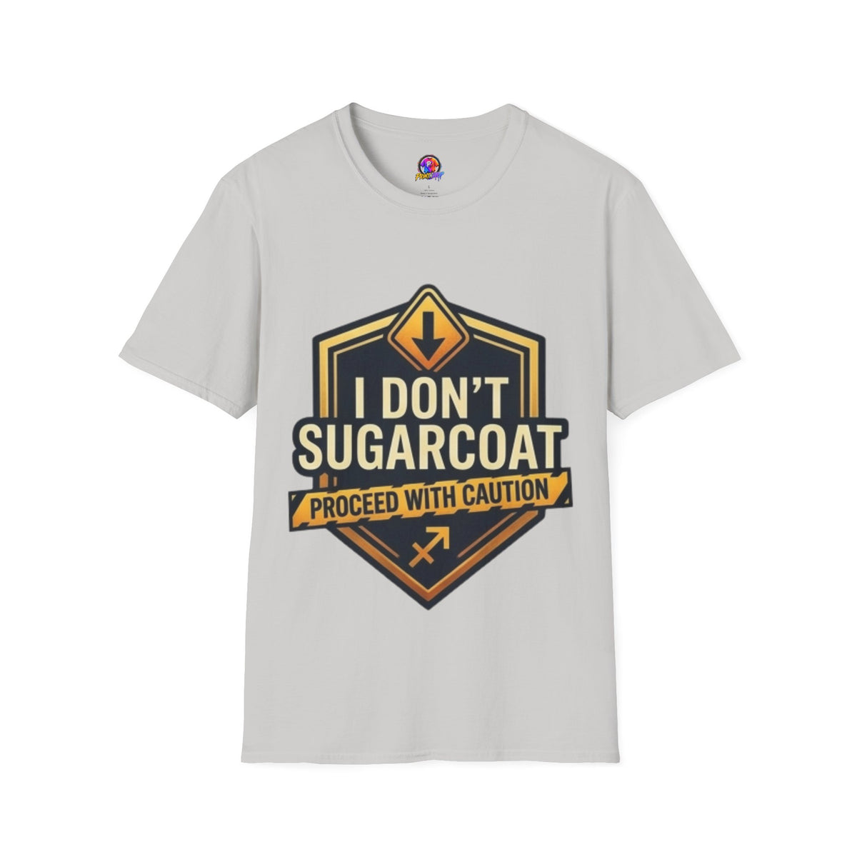 I Don’t Sugarcoat T-Shirt — Bold Caution Sign Graphic Tee (Proceed With Caution)