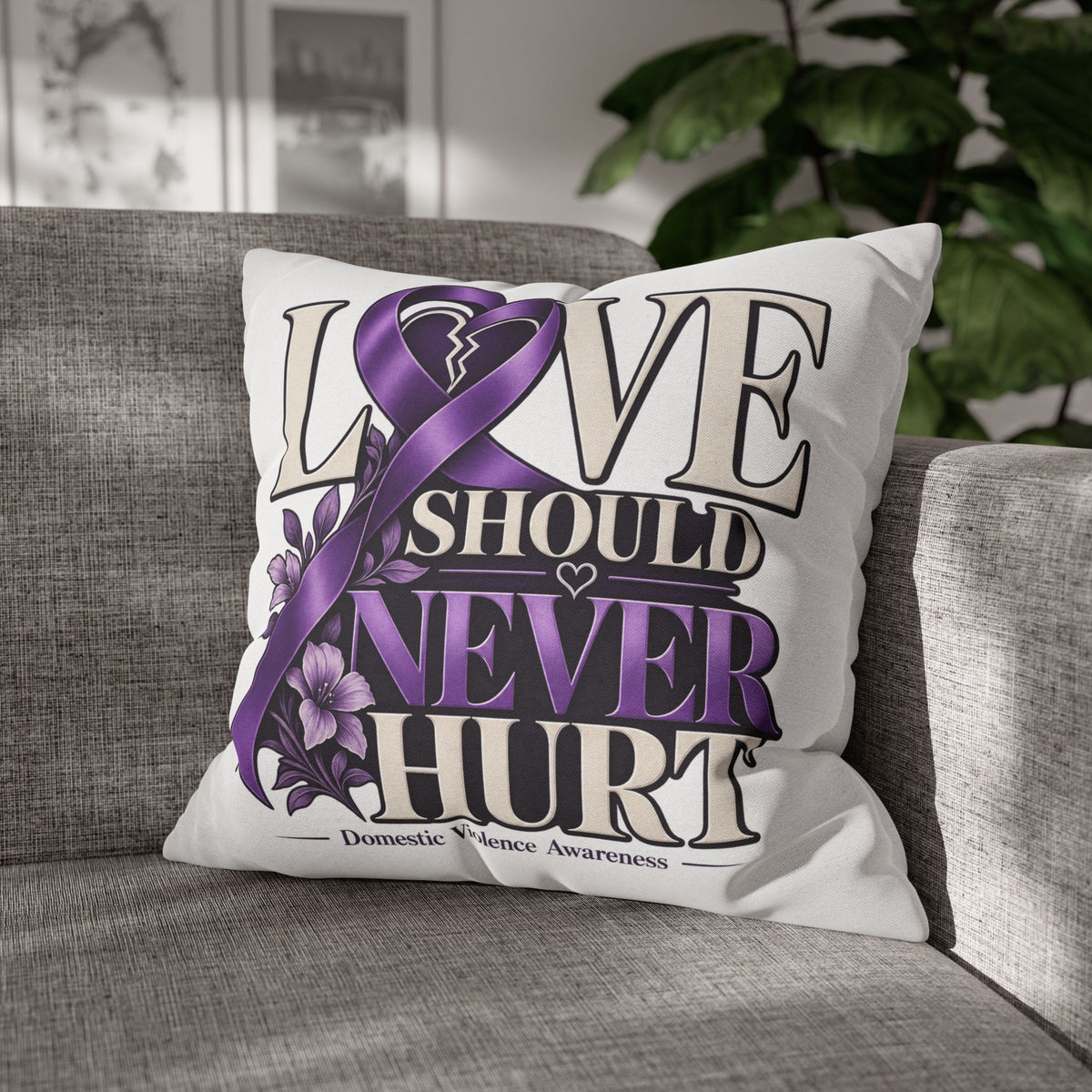Love Should Never Hurt Domestic Violence Awareness Pillowcase