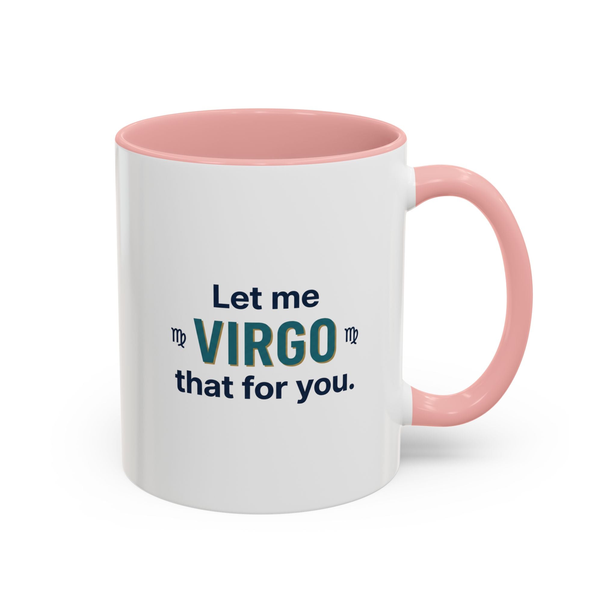 Let Me Virgo That For You Accent Coffee Mug — Funny Virgo Zodiac Gift