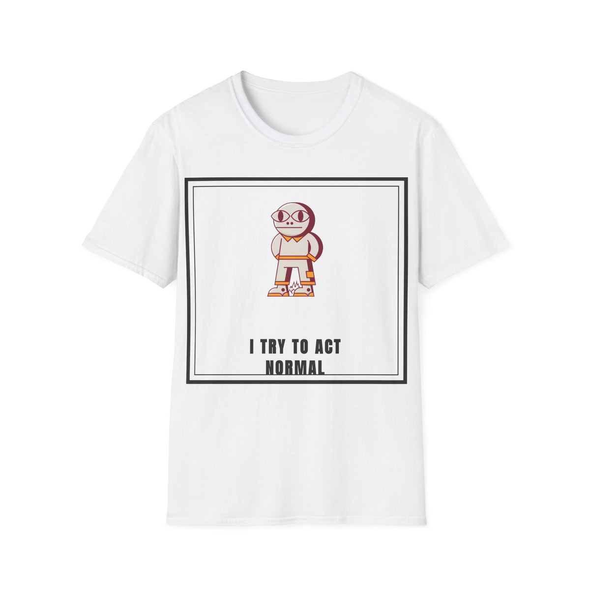 I Try To Act Normal T-Shirt — Cute Quirky Cartoon Character Graphic Tee - Trending Now - September 2026