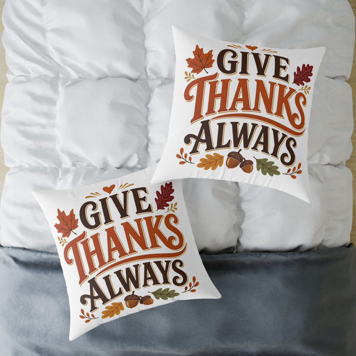 Thanksgiving Give Thanks Always Square Poly Canvas Pillow