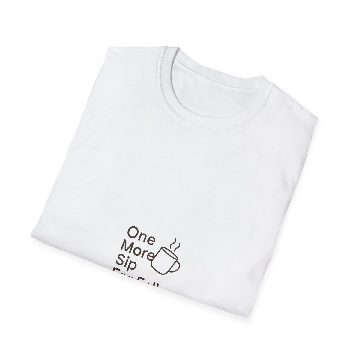 "One More Sip For Fall" Cute Coffee Graphic Tee - Minimalist Autumn Vibe White T-Shirt - Trending Now - September 2026
