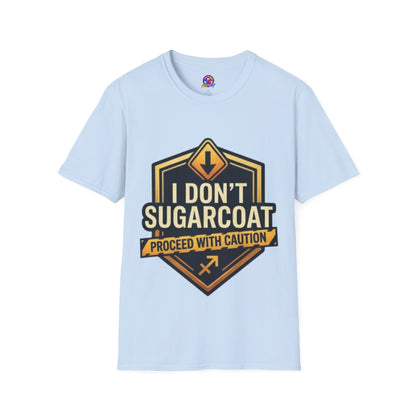 I Don’t Sugarcoat T-Shirt — Bold Caution Sign Graphic Tee (Proceed With Caution)