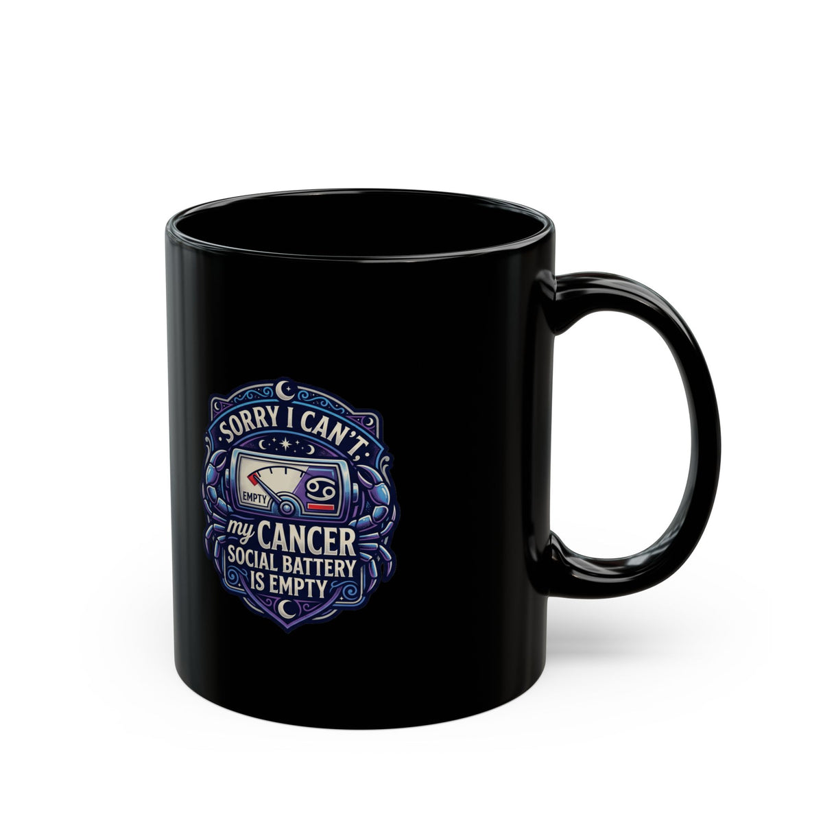 Cancer Zodiac Black Mug — “Sorry I Can’t My Cancer Social Battery Is Empty” Supportive Awareness Coffee Cup