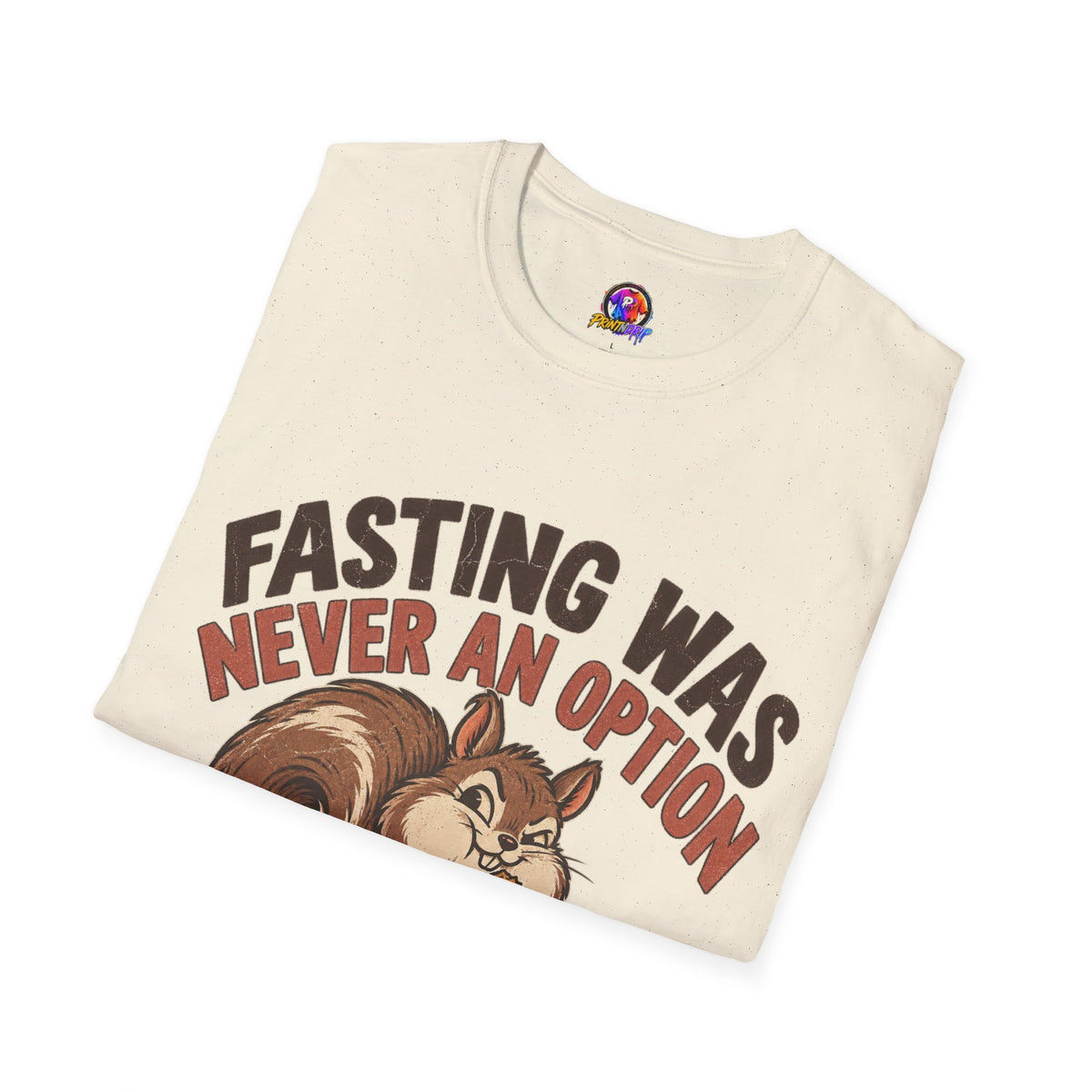 Fasting Was Never an Option T-Shirt — Funny Squirrel Eating Snacks Tee