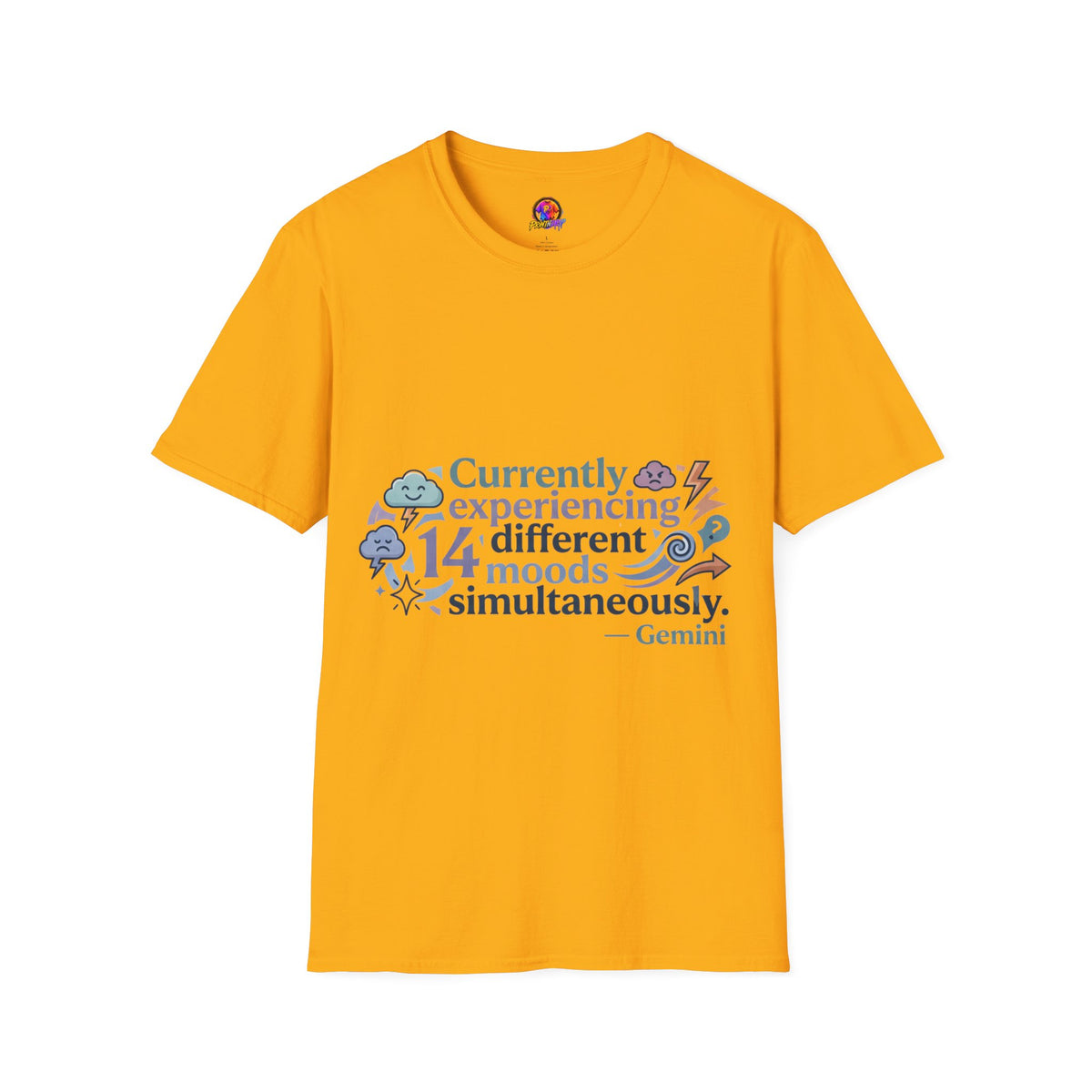 Currently Experiencing 14 Different Moods Simultaneously T-Shirt