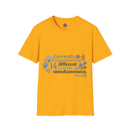 Currently Experiencing 14 Different Moods Simultaneously T-Shirt