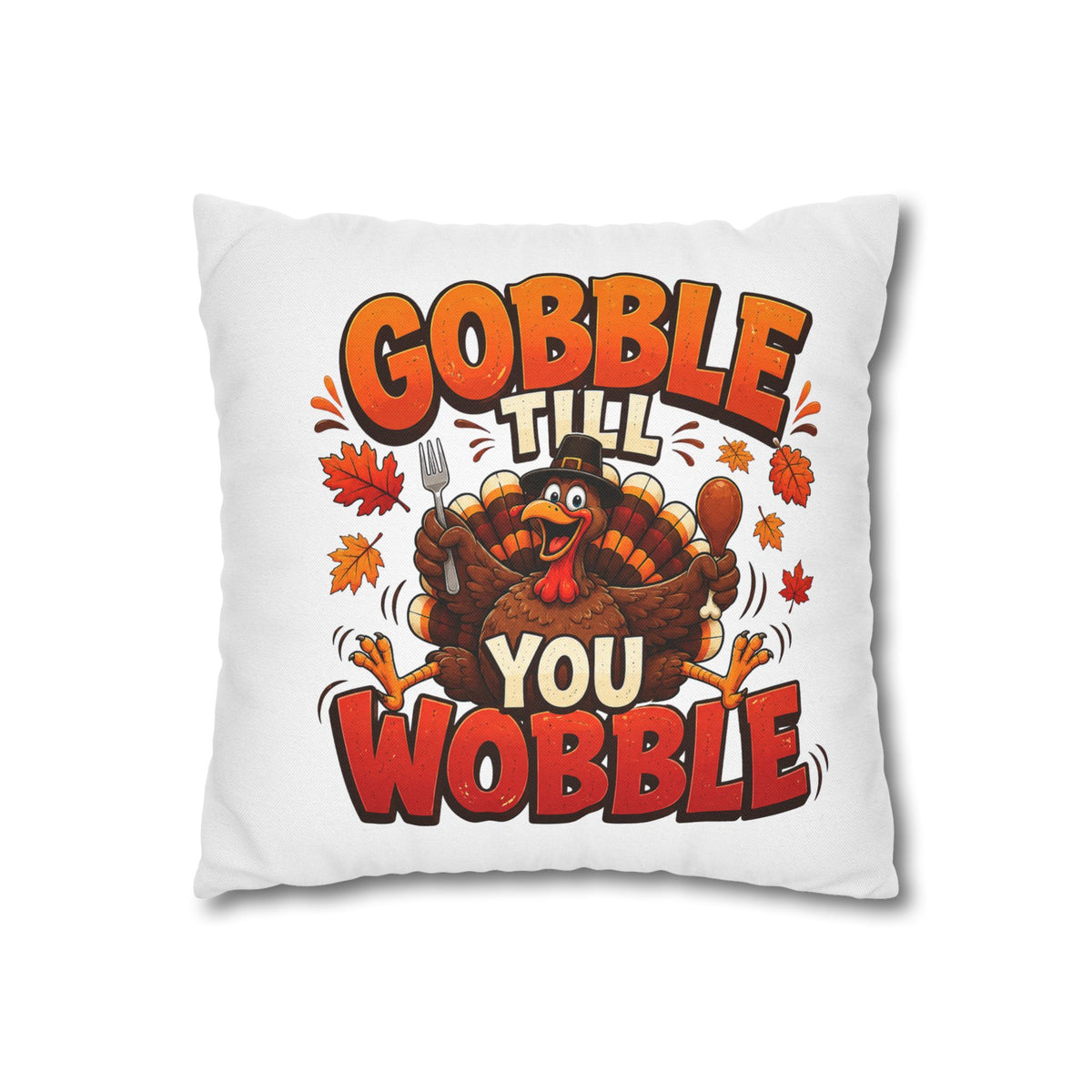 Thanksgiving Throw Pillowcase — "Gobble Till You Wobble" Turkey Pillowcase