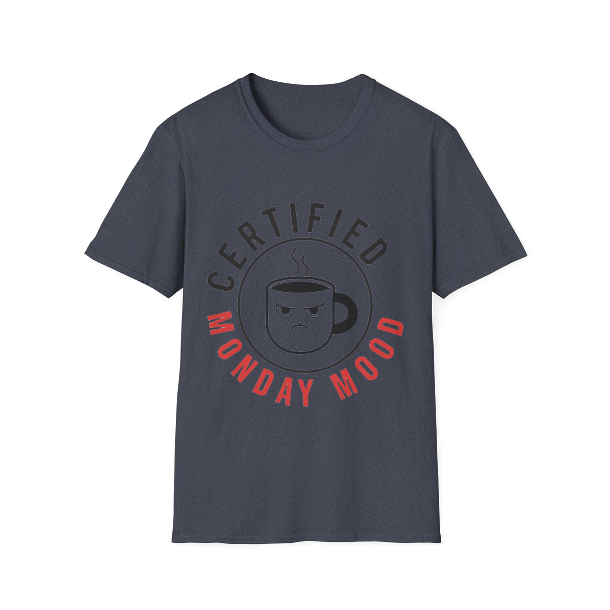 Certified Monday Mood T-Shirt — Funny Coffee Lover Tee - Trending Now - August 2026
