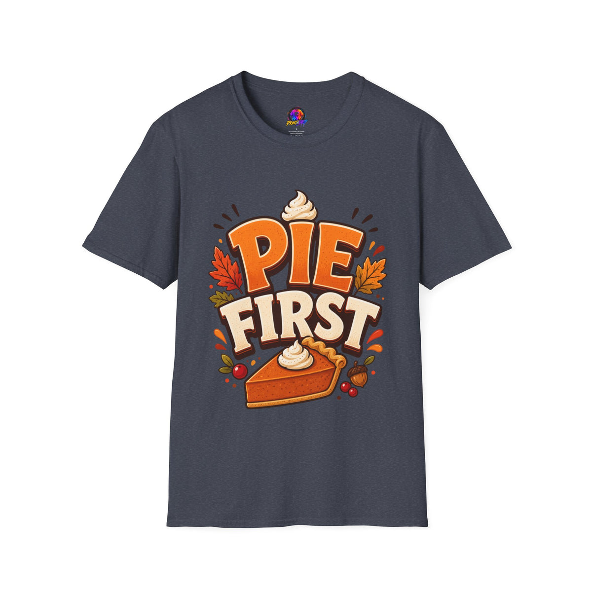 Thanksgiving T-Shirt Pie First T-Shirt — Funny Thanksgiving Pumpkin Pie Graphic Tee