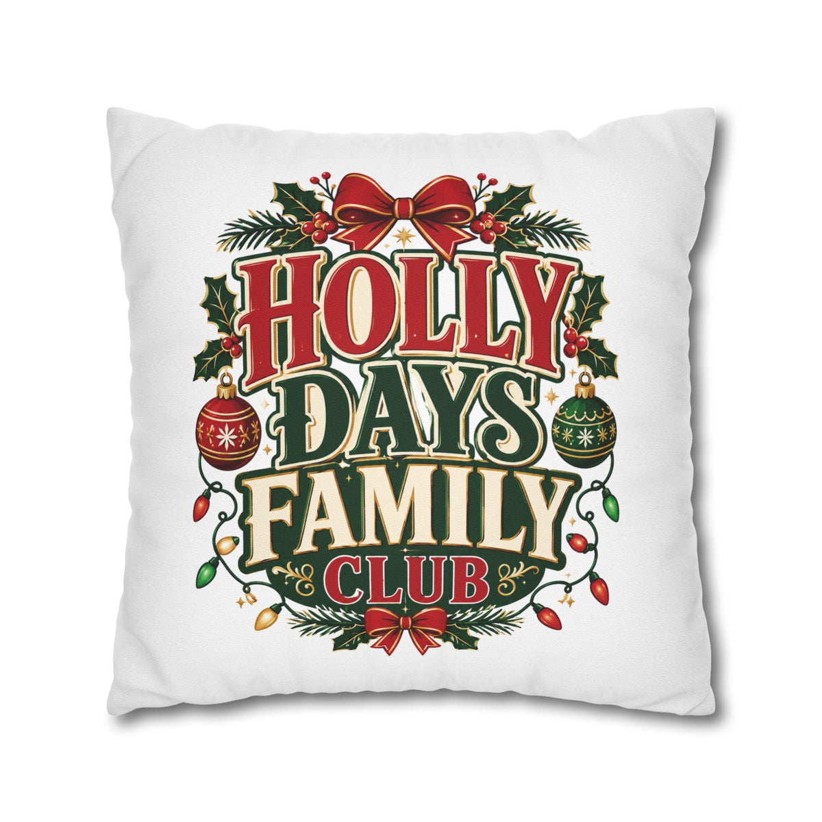 Christmas Holiday Family Club Pillowcase- Festive 'Holly Days Family Club' Christmas Cushion
