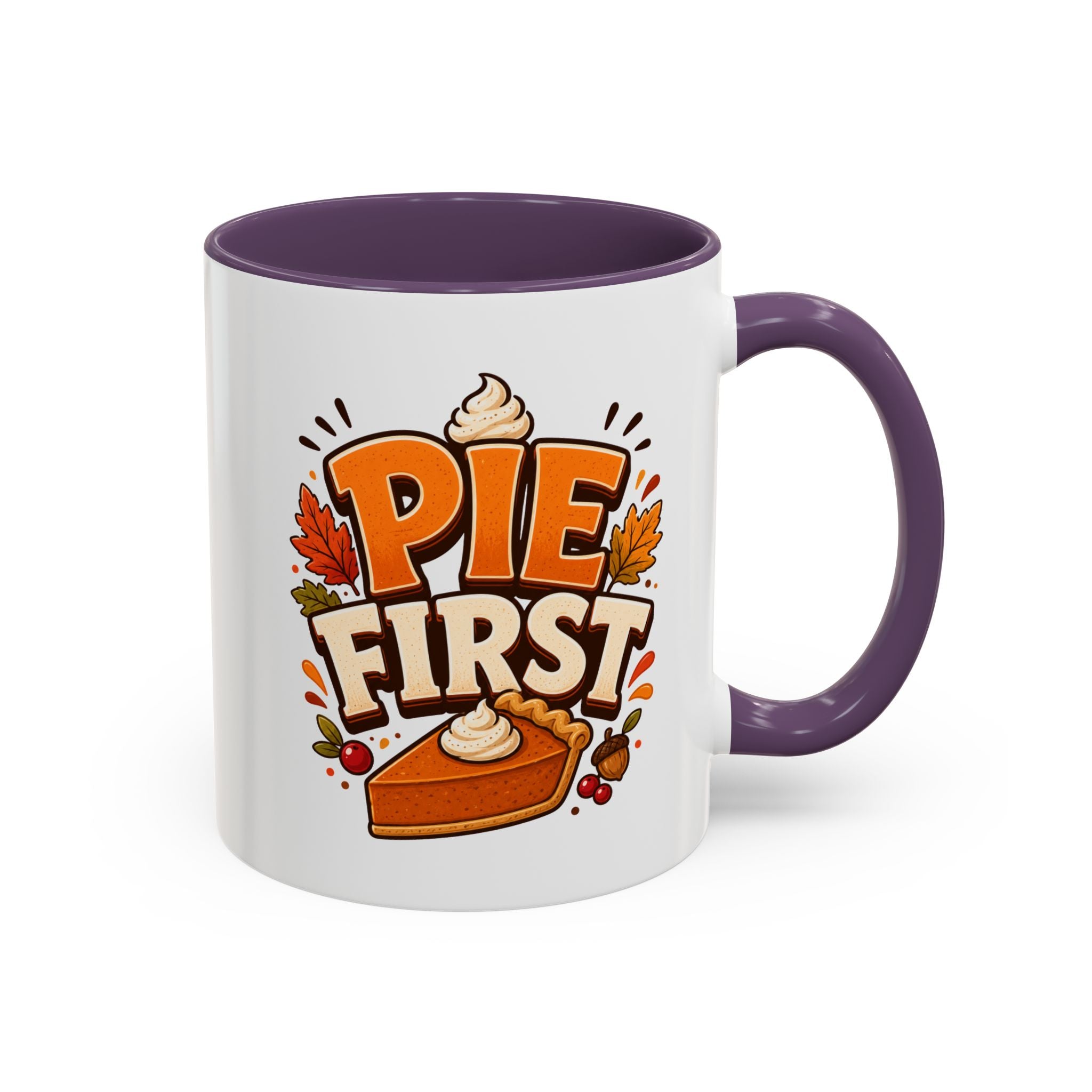 Thanksgiving Mug Pie First Coffee Mug — Funny Thanksgiving Autumn Pie Lover Accent Mug