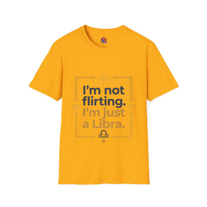 I'm Not Flirting I'm Just a Libra T-Shirt