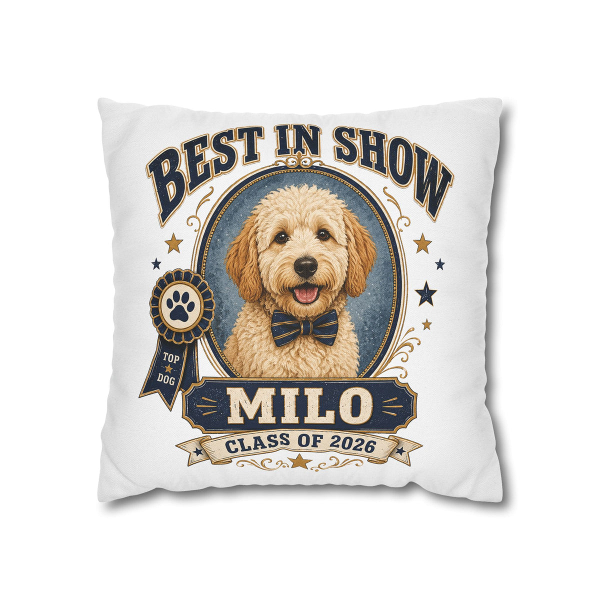 Best in Show Dog Pillowcase — Personalized "Milo" Class of 2026 Milo Bailey Dog Dad Mom