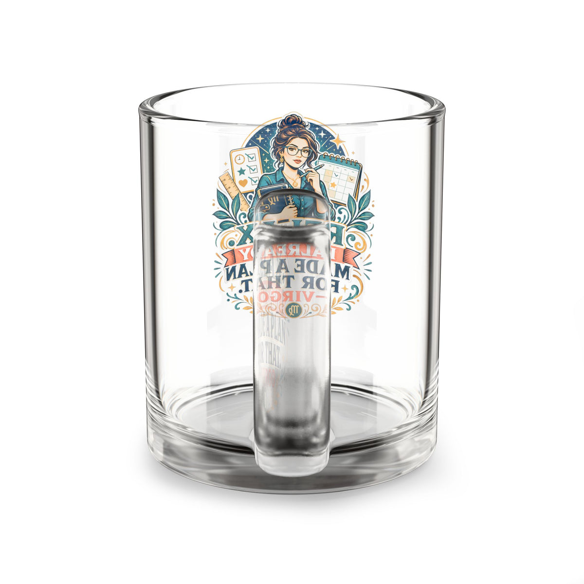 Virgo Glass Mug Astrology Virgo Glass Mug — “Relax I Already Made a Plan for That” 10oz