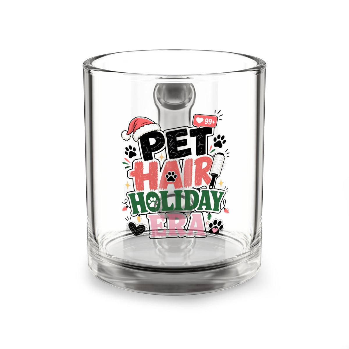Modern Day Christmas Glass Mug  10oz Glass Mug — "Pet Hair Holiday" Christmas Pet Lover Gifts, 10oz