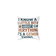 Gemini Zodiac I know A little Bit About Everything Square Poly Canvas Pillow