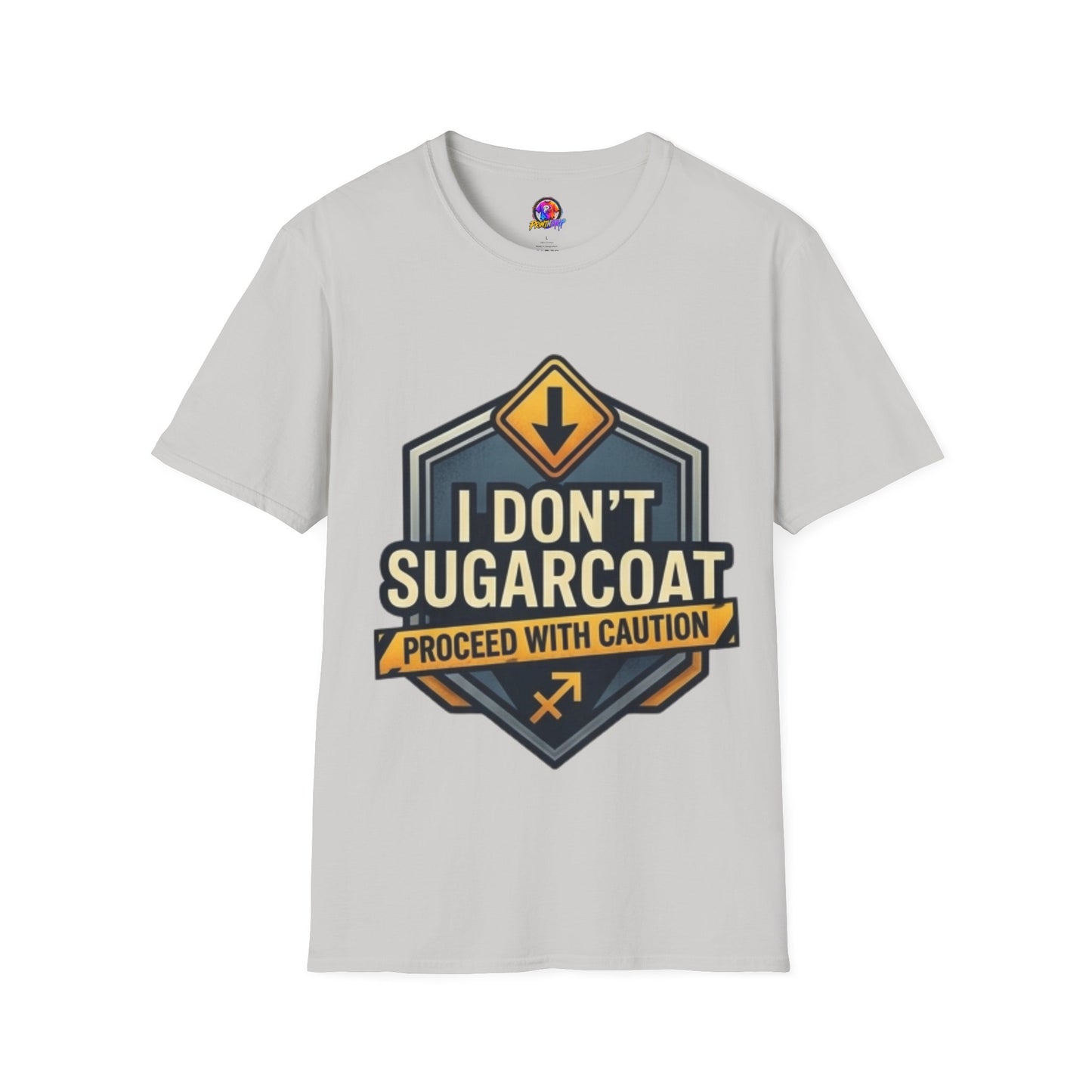 I Don't Sugarcoat T-Shirt — Funny Bold Graphic Tee (Proceed With Caution)