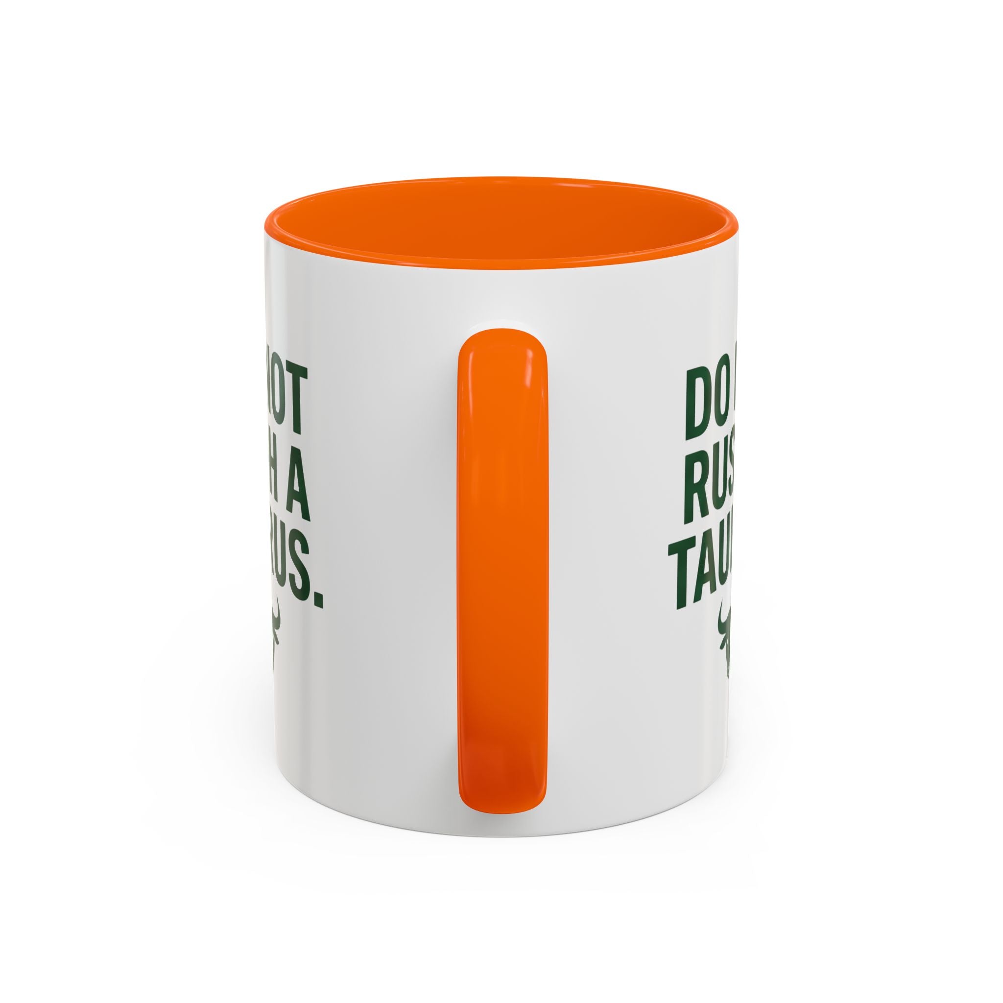 Do Not Rush a Taurus Coffee Mug — Zodiac Taurus Astrology Gift (11/15oz)
