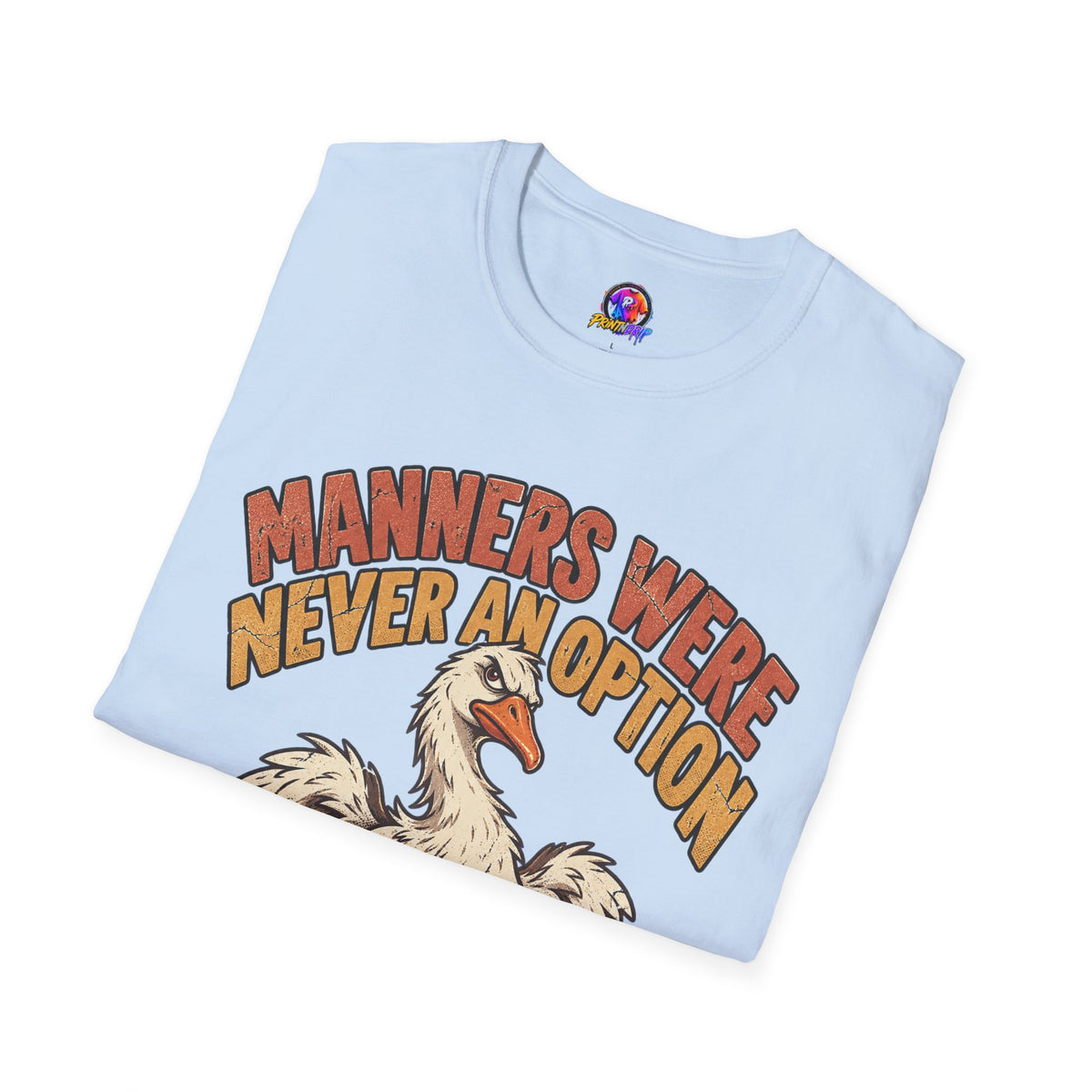 Funny And Witty “Manners Were Never An Option” Goose Graphic T-Shirt