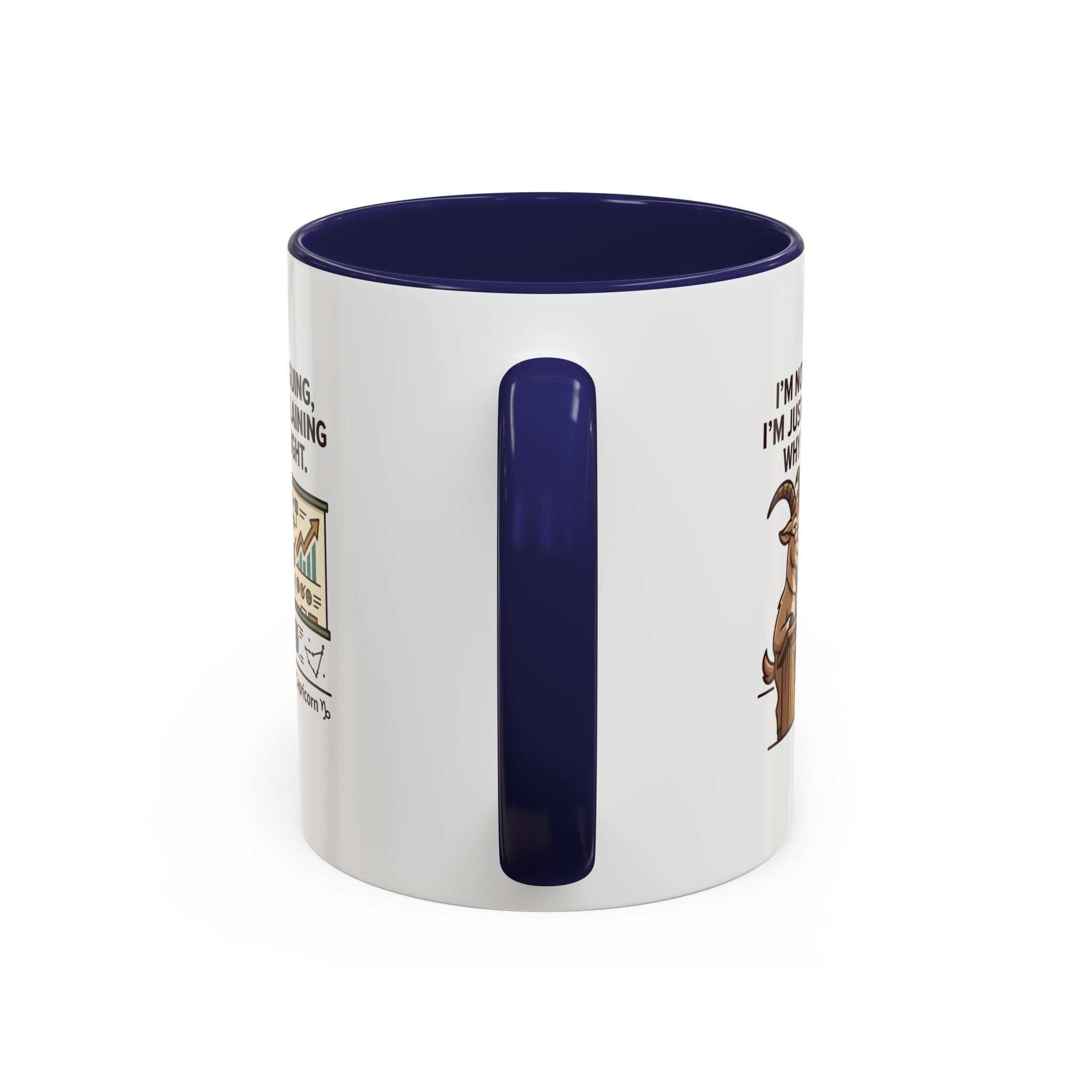 Capricorn Mug – “I’m Not Arguing, I’m Just Explaining Why I’m Right” Coffee Mug