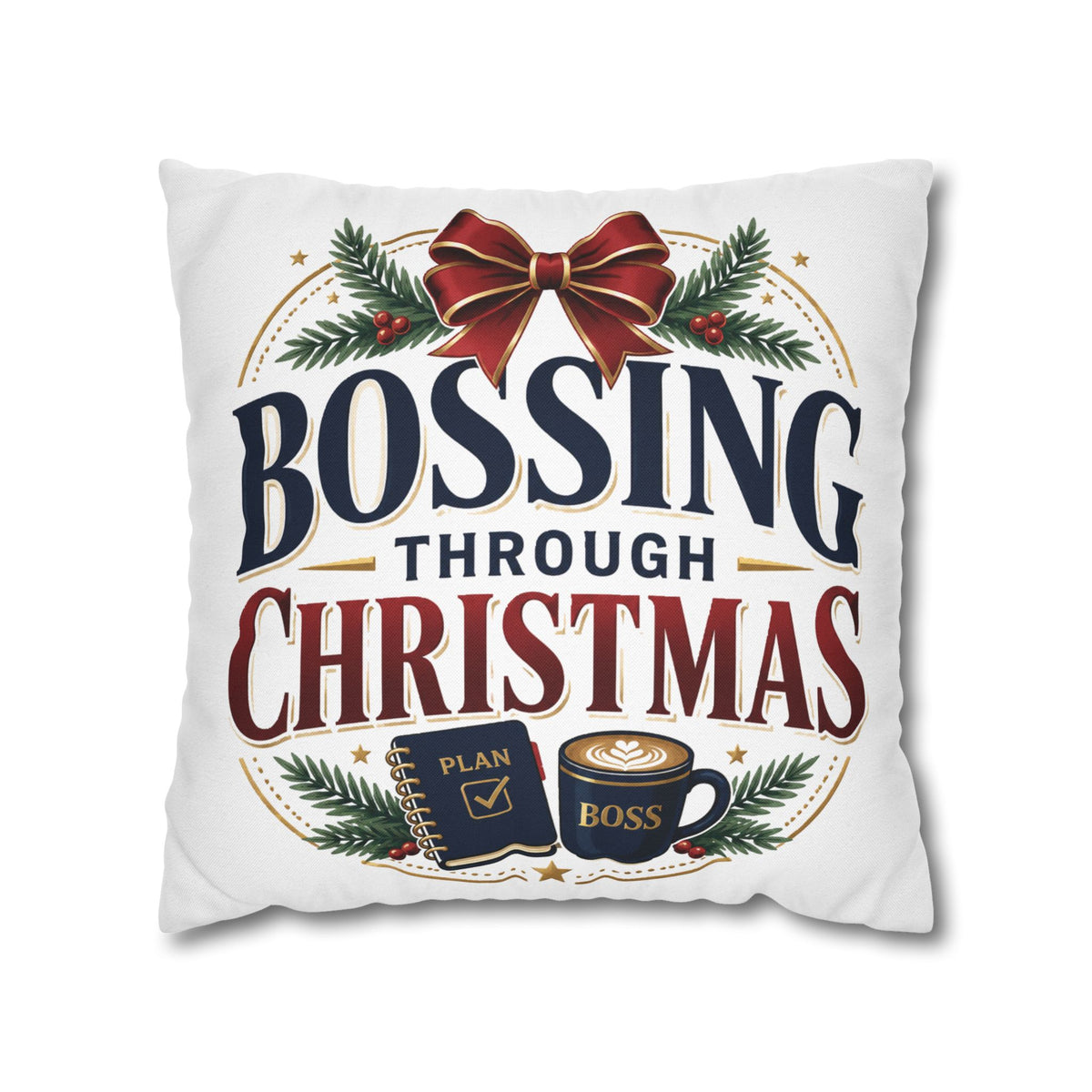 Bossing Through Christmas Decorative Pillowcase