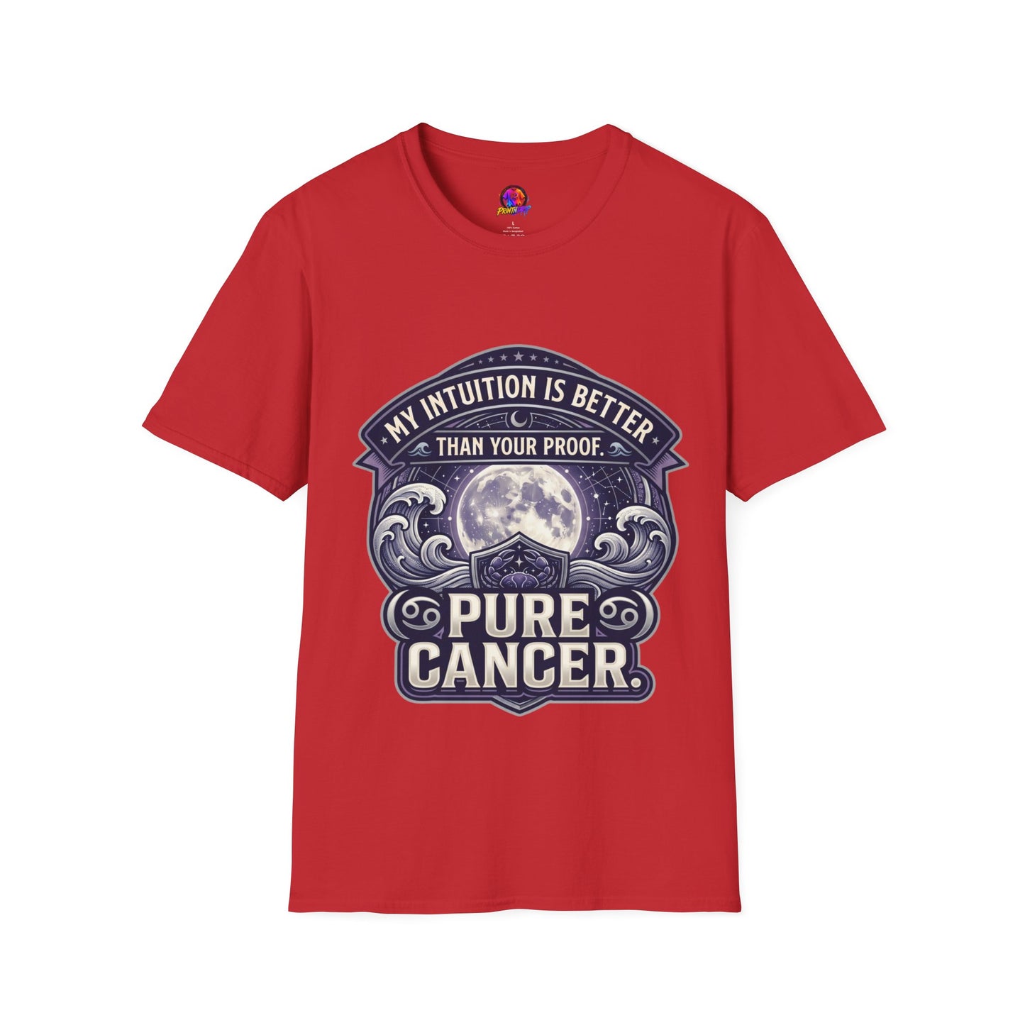 Cancer Zodiac T-Shirt — "My Intuition Is Better Than Your Proof" Astrology Tee
