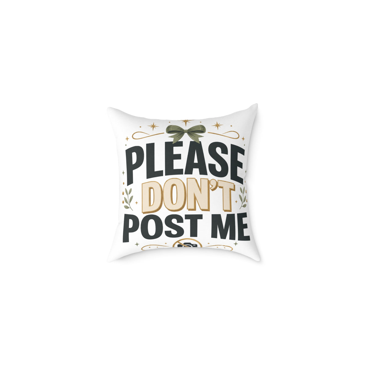 Christmas Please Don't Post Me Pillow — Funny Privacy Statement Decorative Throw Pillow
