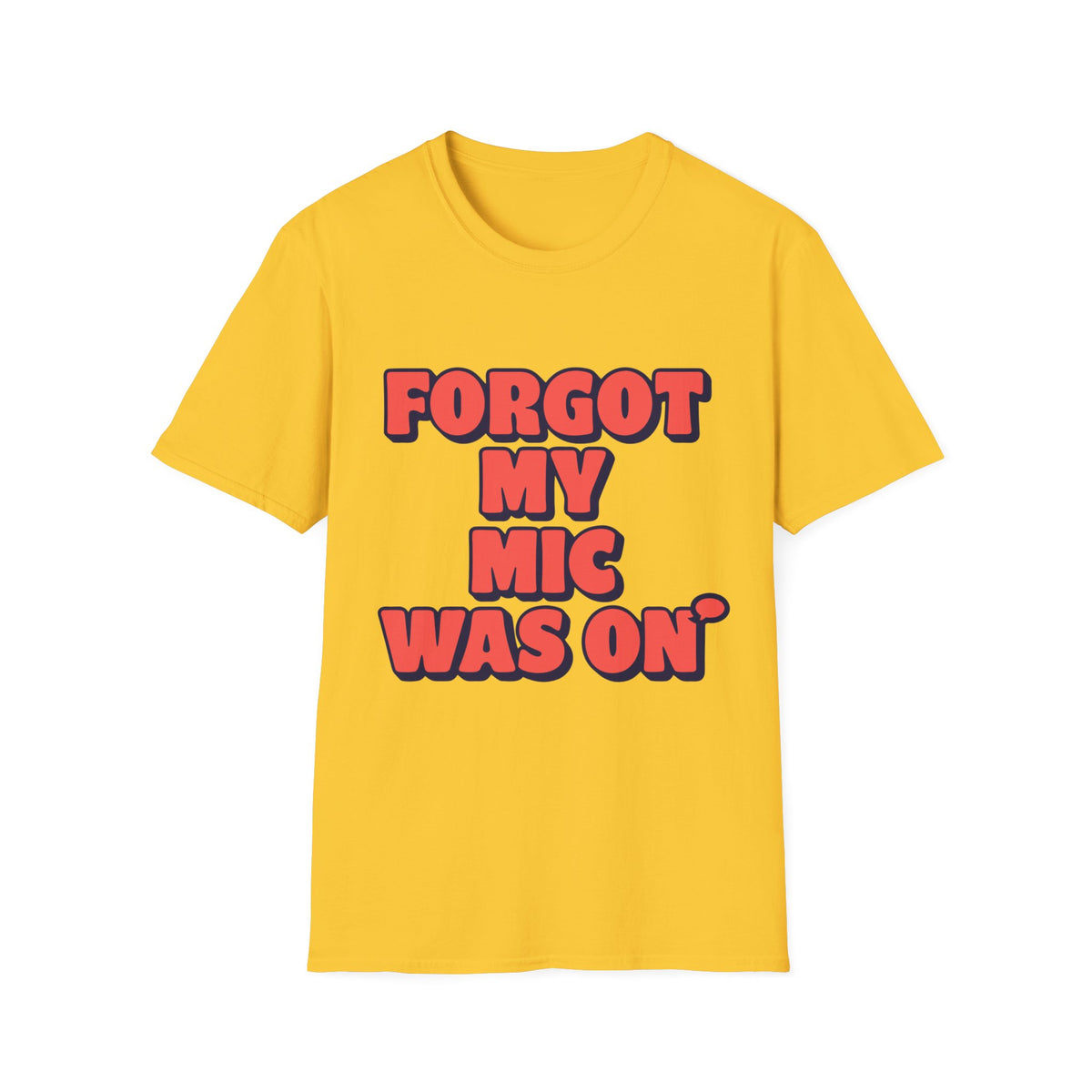 Forgot My Mic Was On T‑Shirt — Funny Video Call Graphic Tee - Trending Now - August 2026