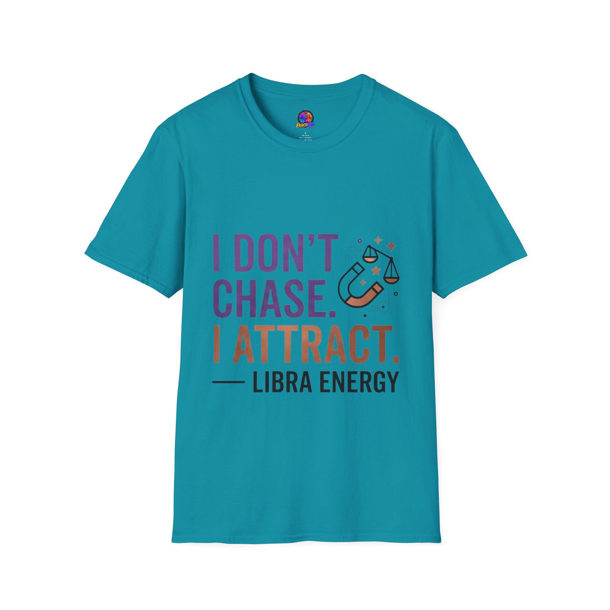Libra Energy T-Shirt – "I Don't Chase. I Attract." Astrology Tee