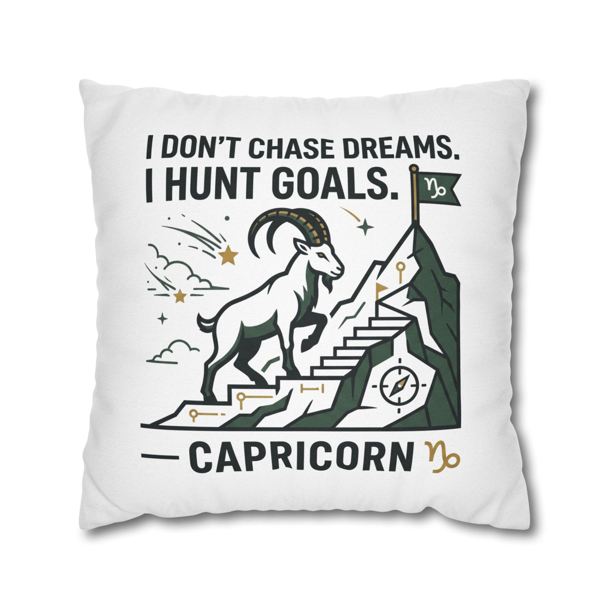 Capricorn Goal-Getter Pillowcase — "I Don't Chase Dreams, I Hunt Goals" Zodiac Decor