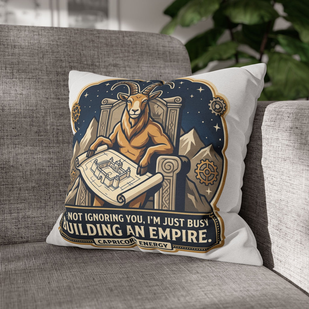 Capricorn Pillowcase — "I'm Not Ignoring You, I'm Just Busy Building an Empire" Decorative Throw Pillow