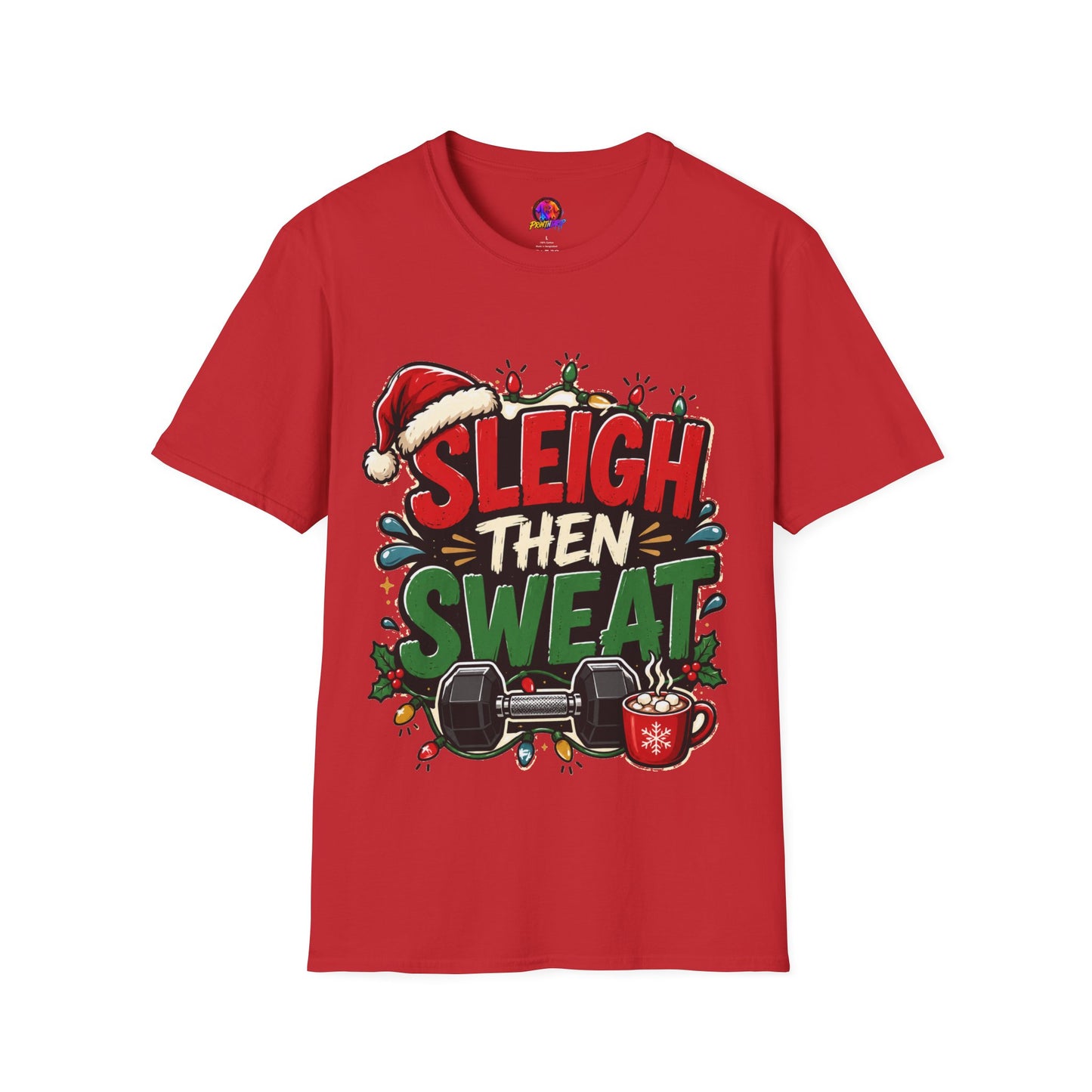 Sleigh Then Sweat T-Shirt — Funny Christmas Gym Holiday Tee