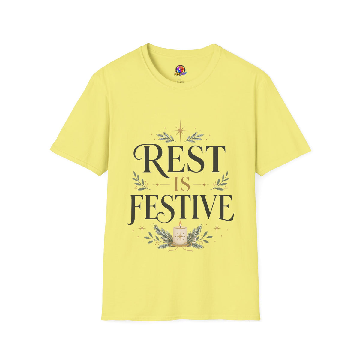 Rest Is Festive T-Shirt — Holiday Cozy Graphic Tee