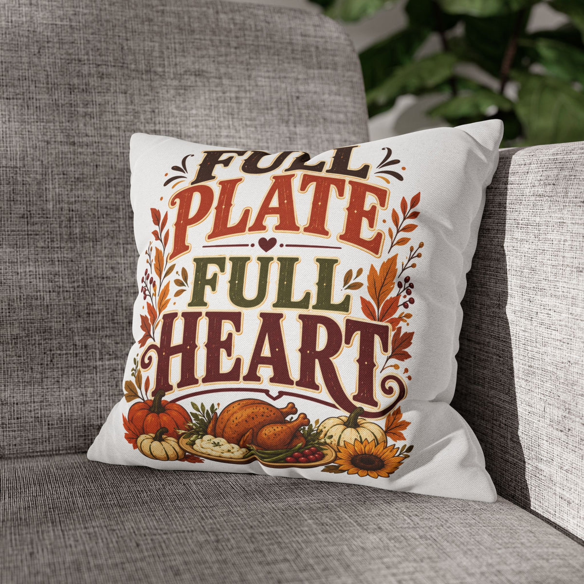 Thanksgiving Full Plate Full Heart Fall Pillowcase — Thanksgiving Decorative Throw Pillow