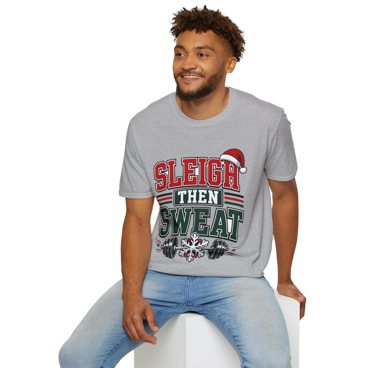 Sleigh Then Sweat T-Shirt – Christmas Fitness Holiday Tee