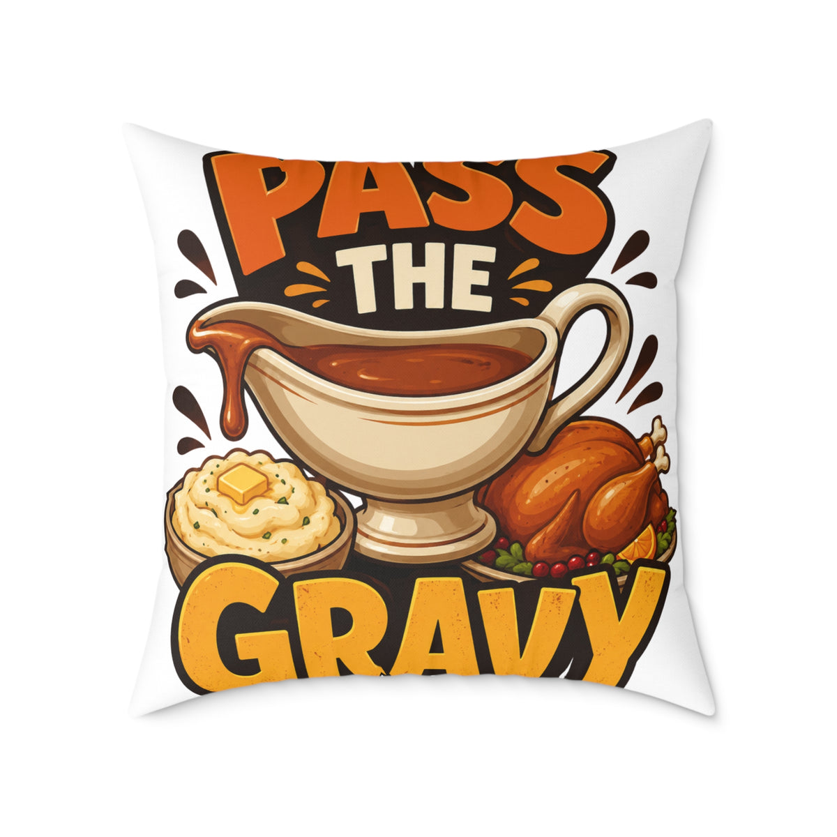 Thanksgiving Pass the Gravy Pillow — Thanksgiving Decorative Throw Pillow