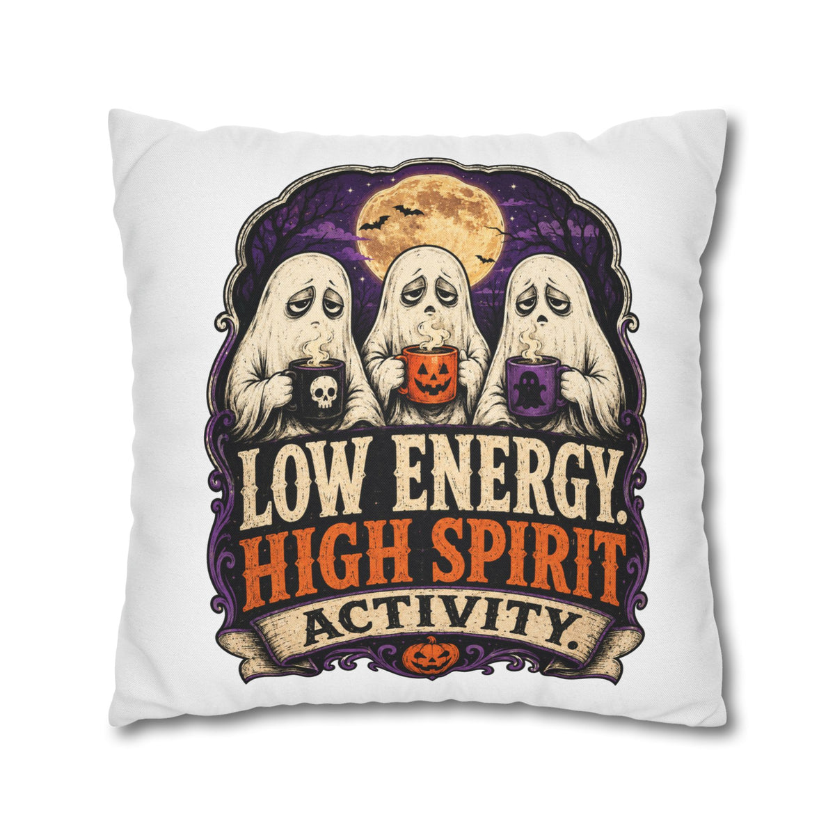Halloween Ghost Pillowcase — "Low Energy, High Spirit Activity" Decorative Throw Pillow Cover