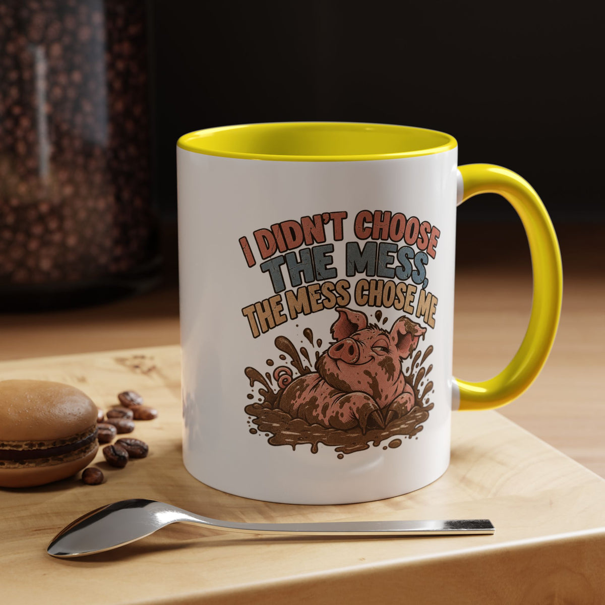 Funny And Witty "I Don't Choose The Mess" Accent Coffee Mug (11, 15oz)